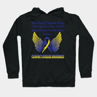 Cushing's Disease-We Don't Know How Strong We Are Hoodie